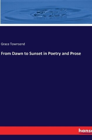 Cover of From Dawn to Sunset in Poetry and Prose