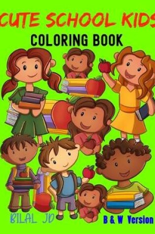 Cover of Cute School Kids Coloring Book