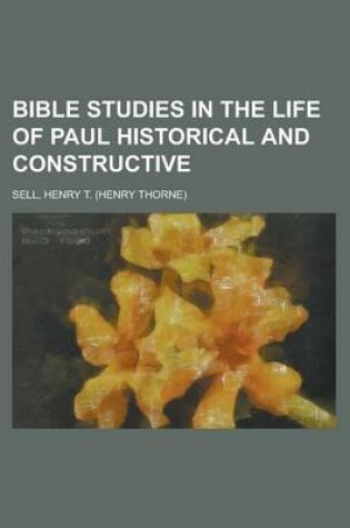 Cover of Bible Studies in the Life of Paul Historical and Constructive