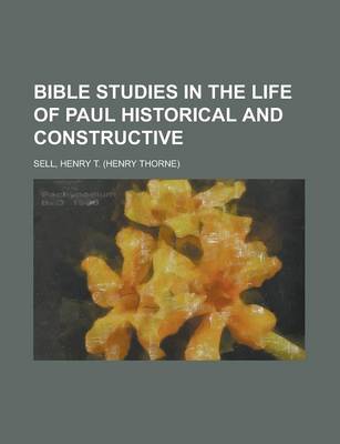 Book cover for Bible Studies in the Life of Paul Historical and Constructive