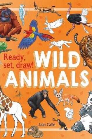 Cover of Ready, Set, Draw!: Wild Animals