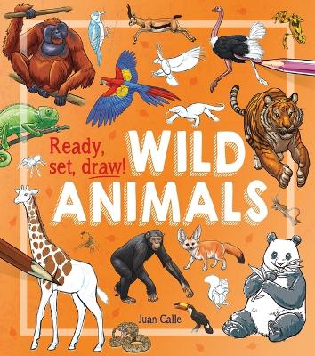 Book cover for Ready, Set, Draw!: Wild Animals