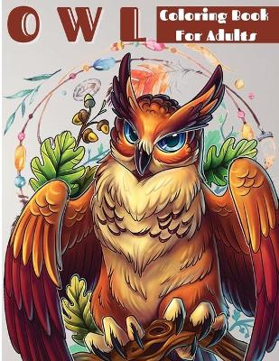 Cover of Owl Coloring Book For Grownups