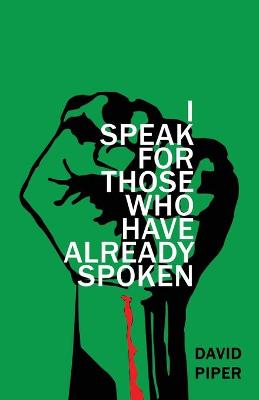 Book cover for I Speak For Those Who Have Already Spoken