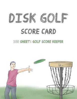 Book cover for Disc Golf Score Card, 100 Sheets Golf Score Keeper