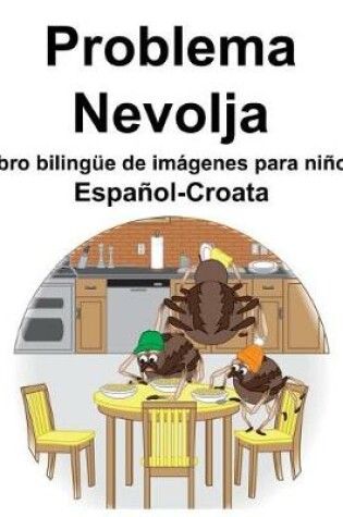 Cover of Español-Croata Problema/Nevolja Libro bilingüe de imágenes para niños