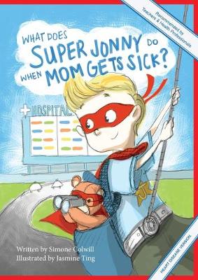 Book cover for What Does Super Jonny Do When Mom Gets Sick? (HEART DISEASE version).