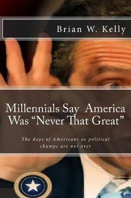 Book cover for Millennials Say America Was Never That Great