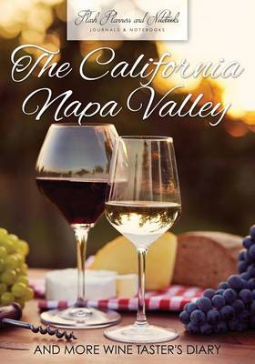 Book cover for The California Napa Valley and More Wine Taster's Diary