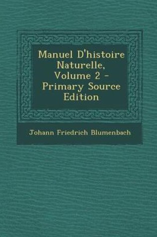 Cover of Manuel D'Histoire Naturelle, Volume 2 - Primary Source Edition