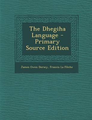 Book cover for The Dhegiha Language - Primary Source Edition