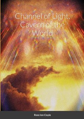 Book cover for Channel of Light, Cavern of the World