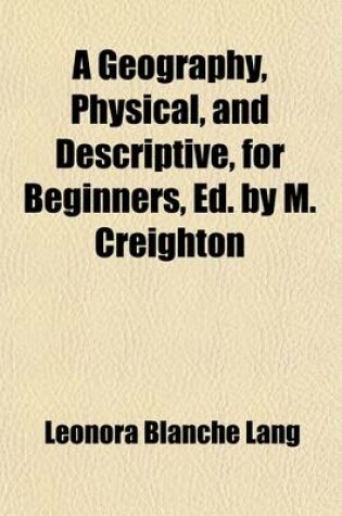 Cover of A Geography, Physical, and Descriptive, for Beginners, Ed. by M. Creighton