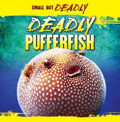 Cover of Deadly Pufferfish