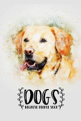 Book cover for Dogs Because People Suck