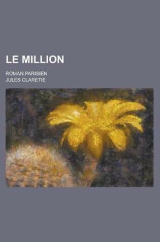 Cover of Le Million; Roman Parisien