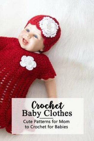 Cover of Crochet Baby Clothes