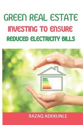 Book cover for Green Real Estate Investing to Ensure Reduced Electricity Bills