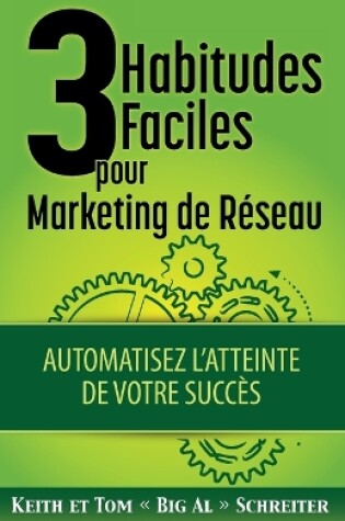 Cover of 3 Habitudes Faciles Pour Marketing de Réseau