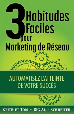 Book cover for 3 Habitudes Faciles Pour Marketing de Réseau