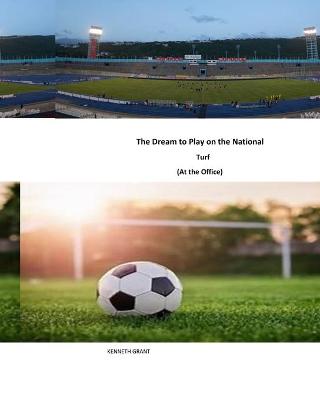 Book cover for The Dream to Play on the National Turf (At the Office)