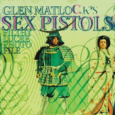 Book cover for Glen Matlock's Sex Pistols Filthy Lucre Photofile