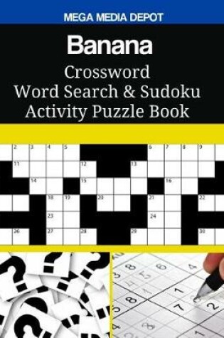 Cover of Banana Crossword Word Search & Sudoku Activity Puzzle Book