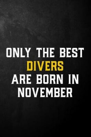 Cover of Only The Best Divers Are Born In November