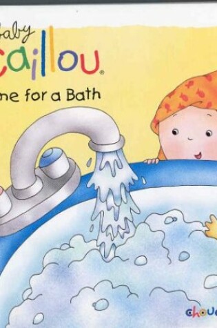 Cover of Caillou Time for a Bath