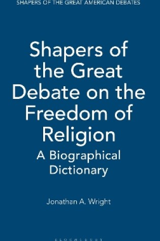 Cover of Shapers of the Great Debate on the Freedom of Religion