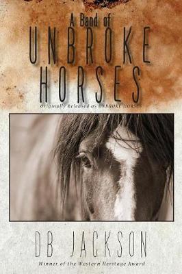 Book cover for A Band of Unbroke Horses