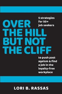Book cover for Over The Hill But Not The Cliff