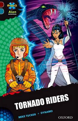 Book cover for Project X Alien Adventures: Dark Red + Book Band, Oxford Level 19: Tornado Riders