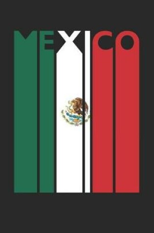 Cover of Vintage Mexico Notebook - Retro Mexico Planner - Mexican Flag Diary - Mexico Travel Journal