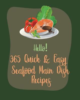 Book cover for Hello! 365 Quick & Easy Seafood Main Dish Recipes