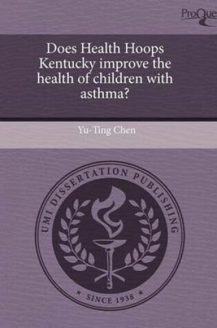 Cover of Does Health Hoops Kentucky Improve the Health of Children with Asthma?