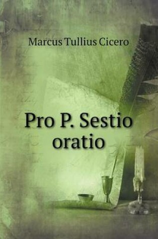 Cover of Pro P. Sestio oratio