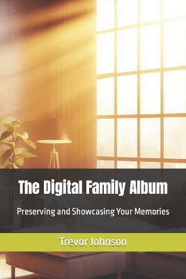 Book cover for The Digital Family Album