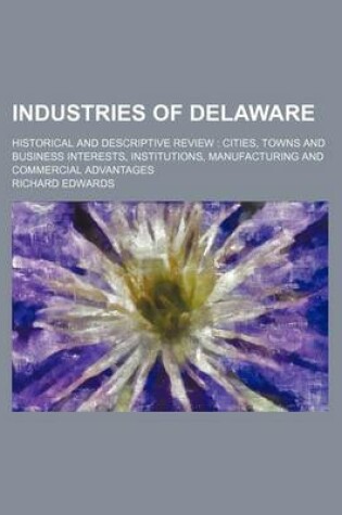 Cover of Industries of Delaware; Historical and Descriptive Review