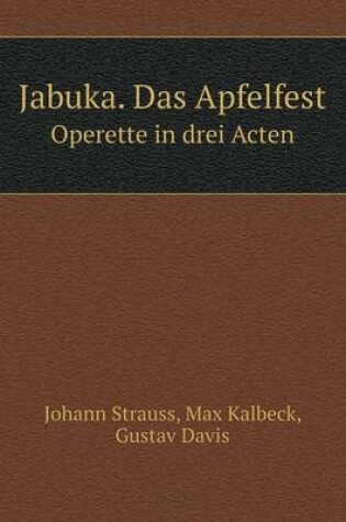 Cover of Jabuka. Das Apfelfest Operette in drei Acten