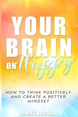 Book cover for Your Brain On Happy