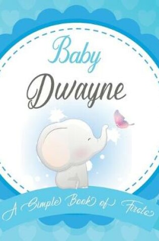 Cover of Baby Dwayne A Simple Book of Firsts