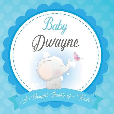 Book cover for Baby Dwayne A Simple Book of Firsts