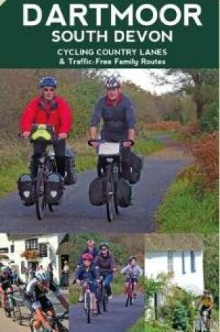 Cover of Dartmoor South Devon Cycling Country Lanes & Traffic-Free Family Routes