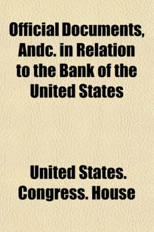 Cover of Official Documents, Andc. in Relation to the Bank of the United States