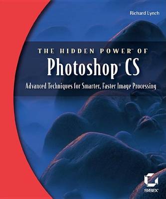 Book cover for The Hidden Power of Photoshop CS: Advanced Techniques for Smarter, Faster Image Processing