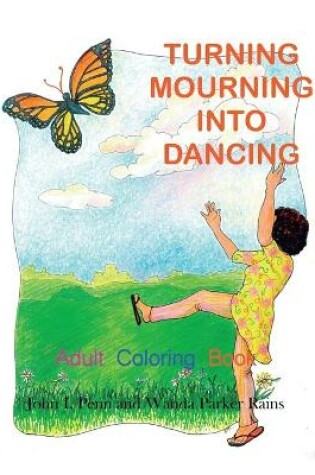 Cover of Turning Mourning Into Dancing