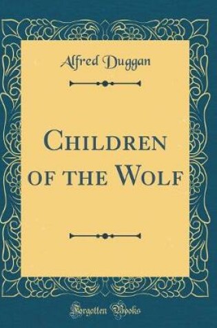 Cover of Children of the Wolf (Classic Reprint)