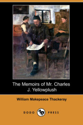 Cover of The Memoirs of Mr. Charles J. Yellowplush (Dodo Press)