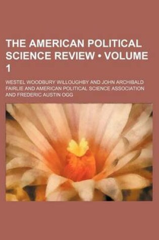 Cover of The American Political Science Review (Volume 1)